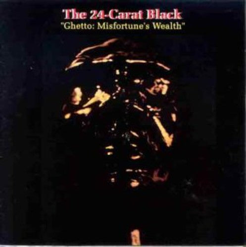 24-Carat Black: Ghetto: Misfortune's Wealth ( Vinyl )