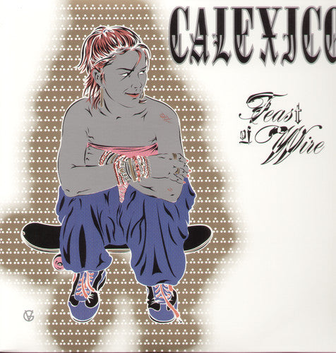 Calexico: Feast of Wire ( Vinyl )