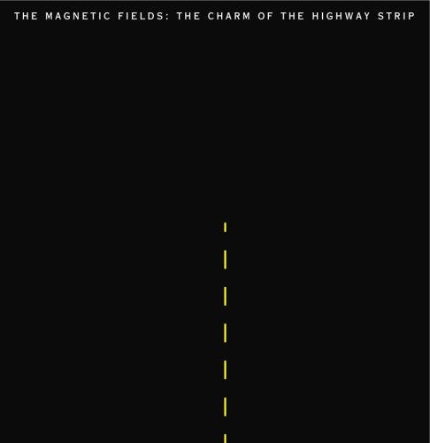 Magnetic Fields: The Charm Of The Highway Strip ( Vinyl )