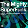 Various Artists: The Mighty Super Funk: Rare 45s and Undiscovered Masters 1967-1978 ( Vinyl )