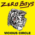 The Zero Boys: Vicious Circle ( Vinyl )