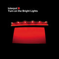 Interpol: Turn on the Bright Lights ( Vinyl )