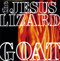 The Jesus Lizard: Goat [Remastered] [Bonus Tracks] [Deluxe Edition] ( Vinyl )