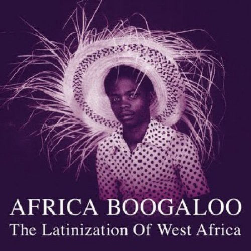 Various Artists: Africa Boogaloo: Latinization Of West Africa ( Vinyl )