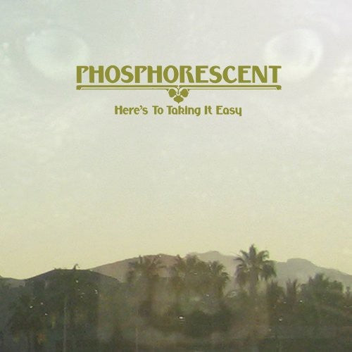 Phosphorescent: Here's to Taking It Easy ( Vinyl )
