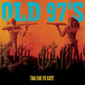 Old 97's: Too Far to Care ( Vinyl )
