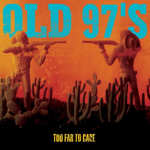 Old 97's: Too Far to Care ( Vinyl )