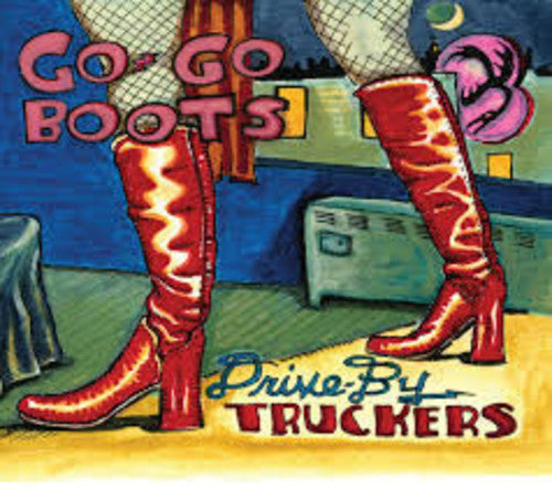 Drive-By Truckers: Go-Go Boots ( Vinyl )
