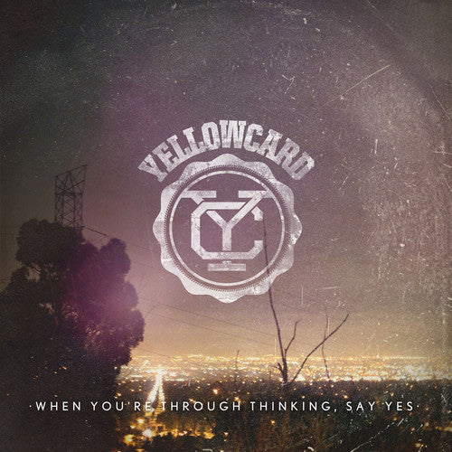 Yellowcard: When You're Through Thinking, Say Yes ( Vinyl )