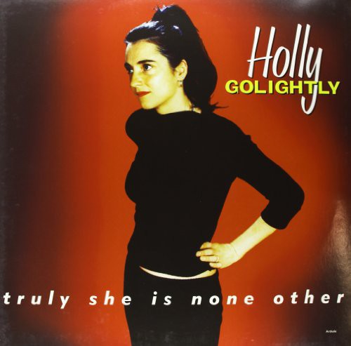 Holly Golightly: Truly She Is None Other ( Vinyl )