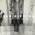 Ivan & Alyosha: All the Times We Had ( Vinyl )