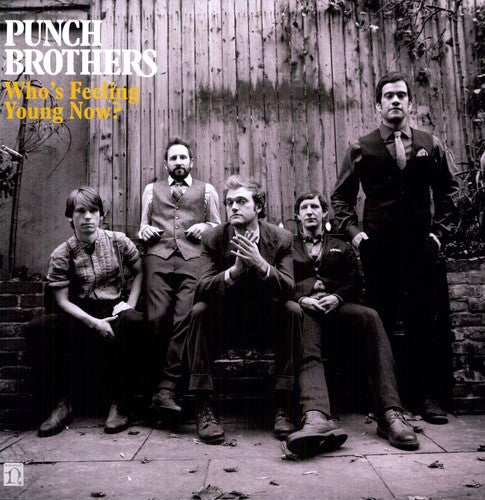 Punch Brothers: Who's Feeling Young Now? ( Vinyl )