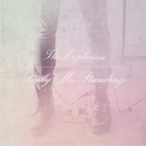 The Explosion: Bury Me Standing ( Vinyl )