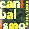 Chicha Libre: Canibalismo ( Vinyl )
