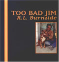 R.L. Burnside: Too Bad Jim ( Vinyl )