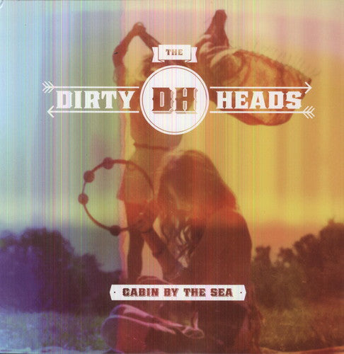 Dirty Heads: Cabin By the Sea ( Vinyl )