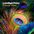 Friendly Fires: Late Night Tales ( Vinyl )
