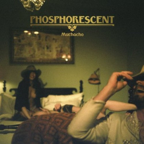 Phosphorescent: Muchacho ( Vinyl )