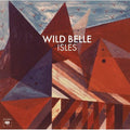 Wild Belle: Isles ( Vinyl )