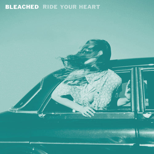 Bleached: Ride Your Heart ( Vinyl )