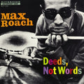 Max Roach: Deeds Not Words ( Vinyl )