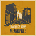 The Lawrence Arms: Metropole ( Vinyl )