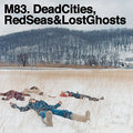 M83: Dead Cities Red Seas & Lost Ghosts ( Vinyl )