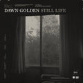 Dawn Golden: Still Life ( Vinyl )