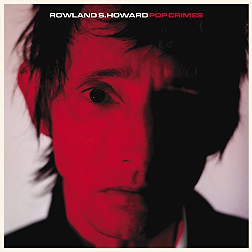 Rowland S. Howard: Pop Crimes ( Vinyl )