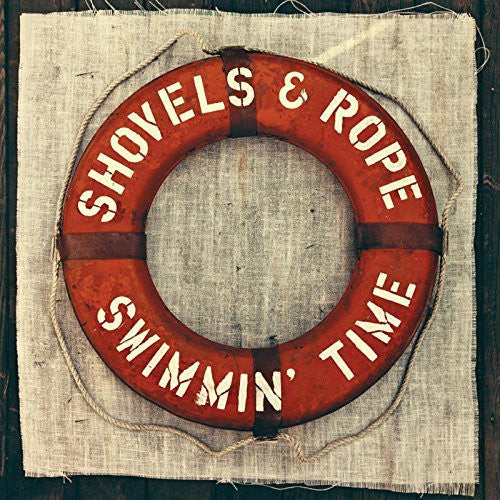 Shovels & Rope: Swimmin Time ( Vinyl )