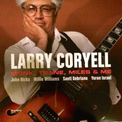 Larry Coryell: Monk Trane Miles & Me ( Vinyl )