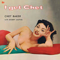 Chet Baker: I Get Chet ( Vinyl )