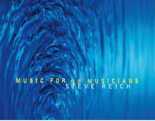 Steve Reich: Music For 18 Musicians ( Vinyl )