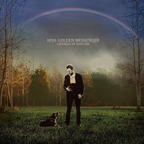 Hiss Golden Messenger: Hiss Golden Messenger : Lateness of Dancers ( Vinyl )