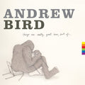 Andrew Bird: Things Are Really Great Here Sort of ( Vinyl )