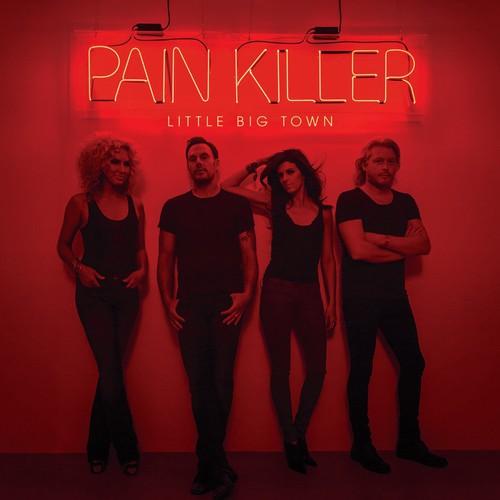 Little Big Town: Pain Killer ( Vinyl )