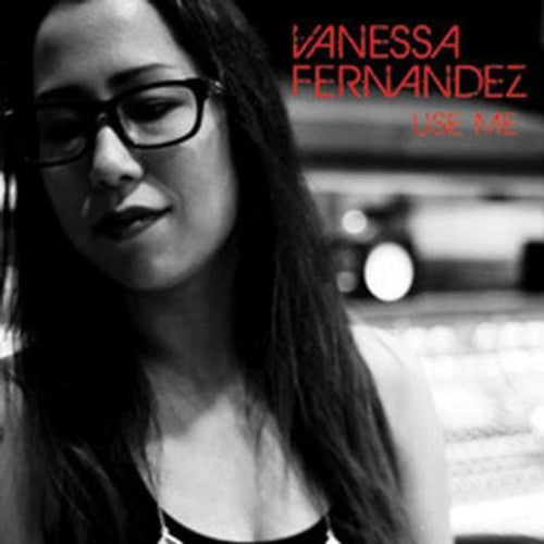 Vanessa Fernandez: Use Me ( Vinyl )