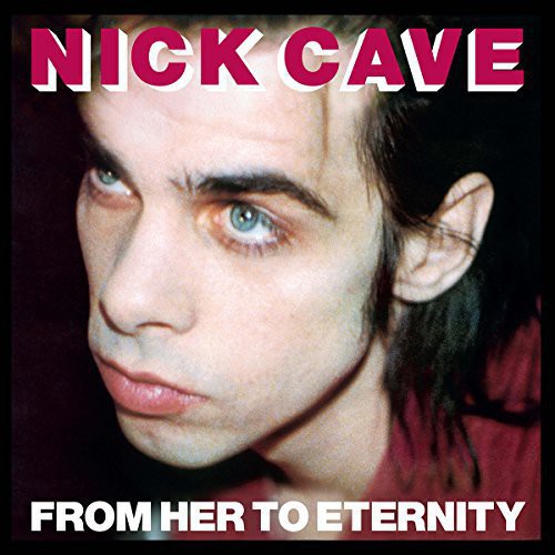 Nick Cave & the Bad Seeds: From Her to Eternity ( Vinyl )