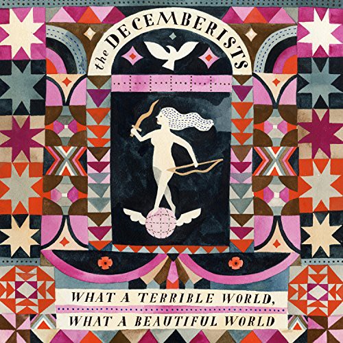The Decemberists: What a Terrible World: What a Beautiful World ( Vinyl )