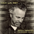Robert Earl Keen: Happy Prisoner: The Bluegrass Sessions ( Vinyl )