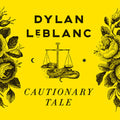 Dylan LeBlanc: Cautionary Tale ( Vinyl )