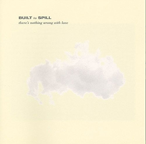 Built to Spill: There's Nothing Wrong With Love ( Vinyl )