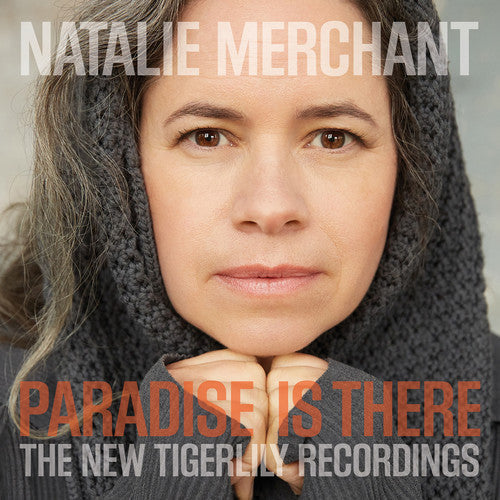Natalie Merchant: Paradise Is There: The New Tigerlily Recordings ( Vinyl )
