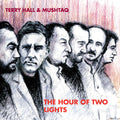 Hall, Terry & Mushtaq: The Hour of Two Lights ( Vinyl )