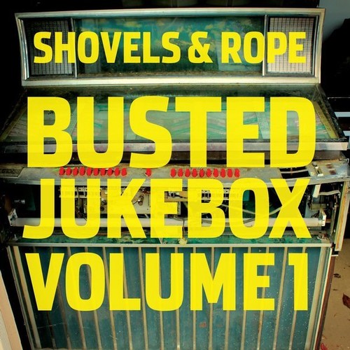Shovels & Rope: Busted Jukebox: Volume 1 ( Vinyl )
