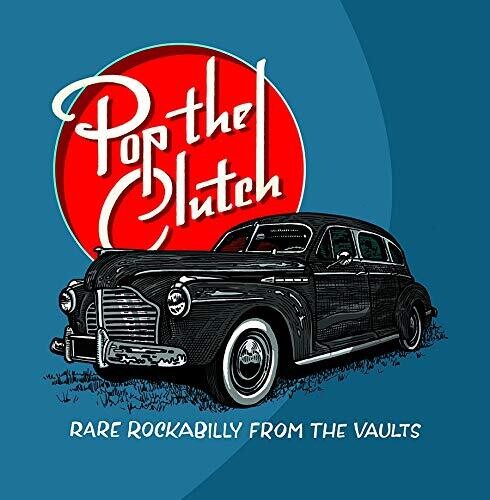 Various Artists: Pop The Clutch: Obscure Rockabilly From The Vaults ( Vinyl )