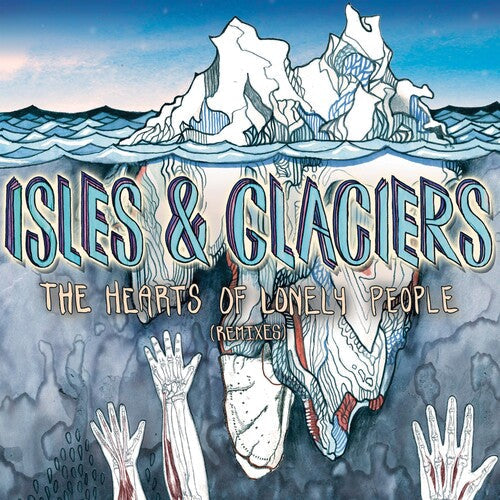 Isles & Glaciers: Hearts of Lonely People ( Vinyl )