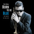 Chet Baker: Born To Be Blue: Heartfelt Homage To The Life & Music Of Chet Baker ( Vinyl )