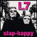 L7: Slap-Happy ( Vinyl )