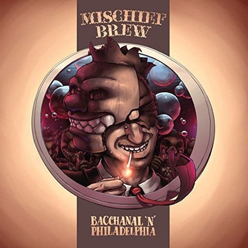 Mischief Brew: Philadelphia 'N' Bacchanal ( Vinyl )